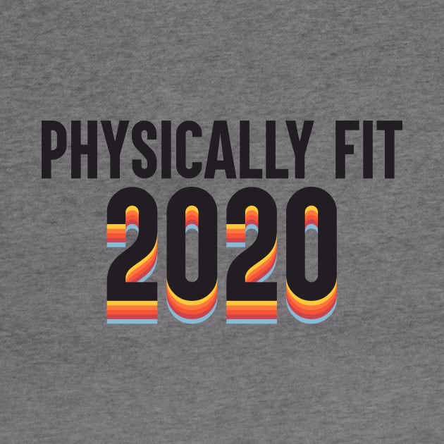 Physically Fit 2020 by artsylab